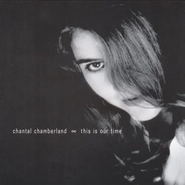 This Is Our Time by Chantal Chamberland - album cover