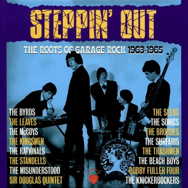 Steppin’ Out: The Roots of Garage Rock 1963–1965 by Various Artists - album cover