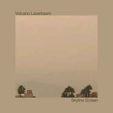 Skyline Screen by Volcano Lazerbeam - album cover