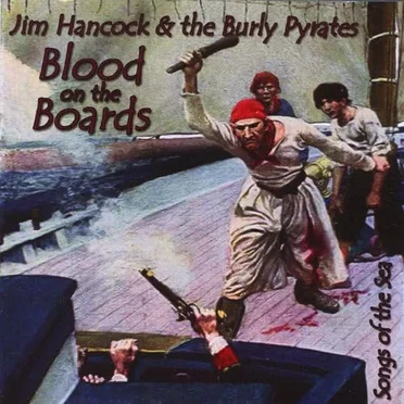 Blood on the Boards by Jim Hancock & the Burly Pyrates - album cover