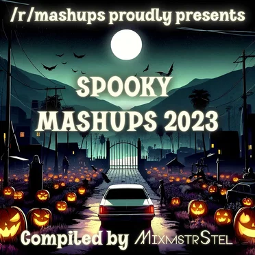 Spooky Mashups 2023 (An /r/mashups Compilation)