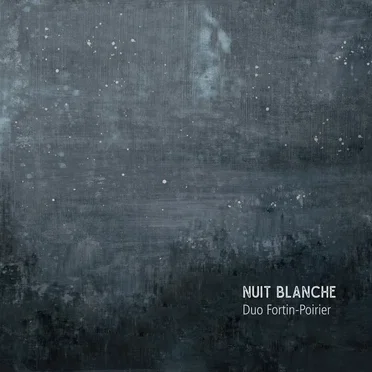 Nuit blanche by Duo Fortin‐Poirier - album cover