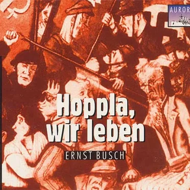 Chronik in Liedern, Kantaten und Balladen, Volume 5: Hoppla, wir leben