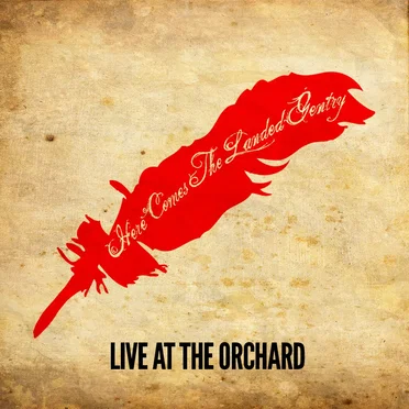 Live at the Orchard by Here Comes the Landed Gentry - album cover