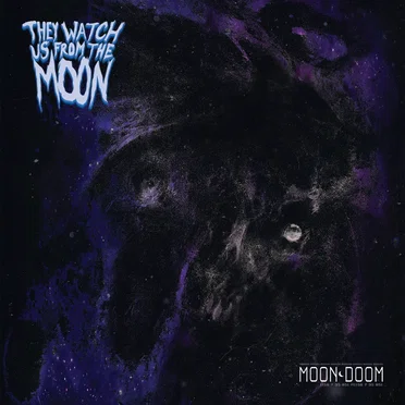 Moon Doom! by They Watch Us From the Moon - album cover