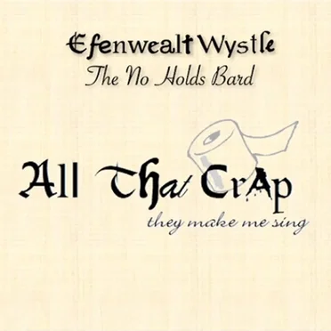 All That Crap (They Make Me Sing)