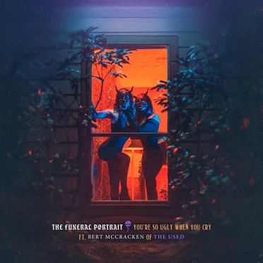 You’re So Ugly When You Cry