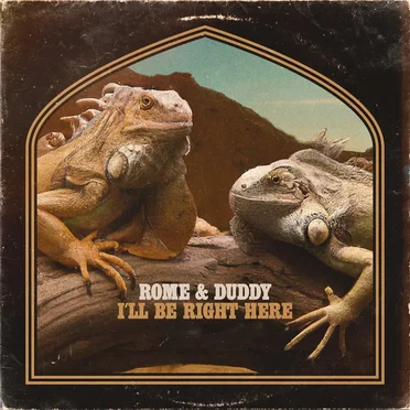 I'll Be Right Here by Rome and Duddy - album cover
