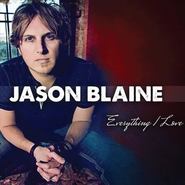 Everything I Love by Jason Blaine - album cover