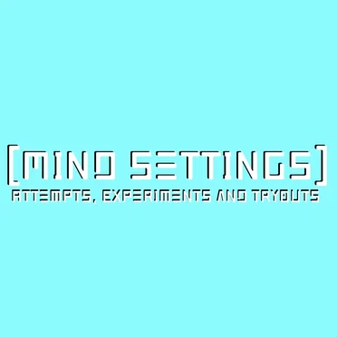 Attempts, Experiments and Tryouts by Mind Settings - album cover