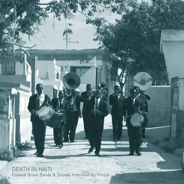Death in Haiti: Funeral Brass Bands & Sounds from Port au Prince
