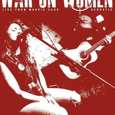 Live From Magpie Cage - Acoustic by War on Women - album cover