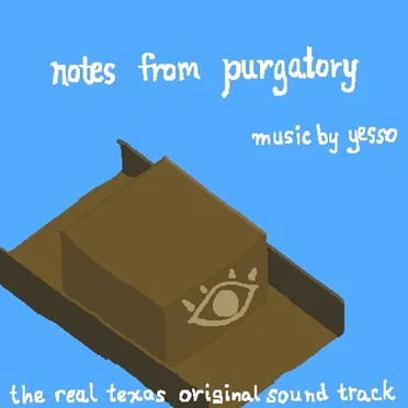 Notes From Purgatory - The Real Texas Original Sound Track by yesso - album cover