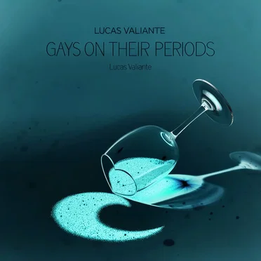 Gays on Their Periods (Reimagined)