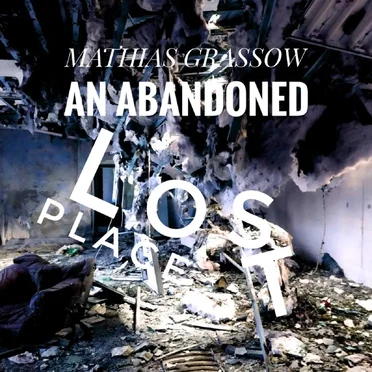 An Abandoned Lost Place...