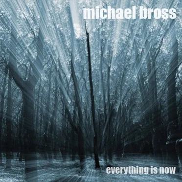 Everything Is Now by Michael Bross - album cover