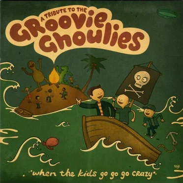 When the Kids Go Go Go Crazy: A Tribute to the Groovie Ghoulies by Various Artists - album cover