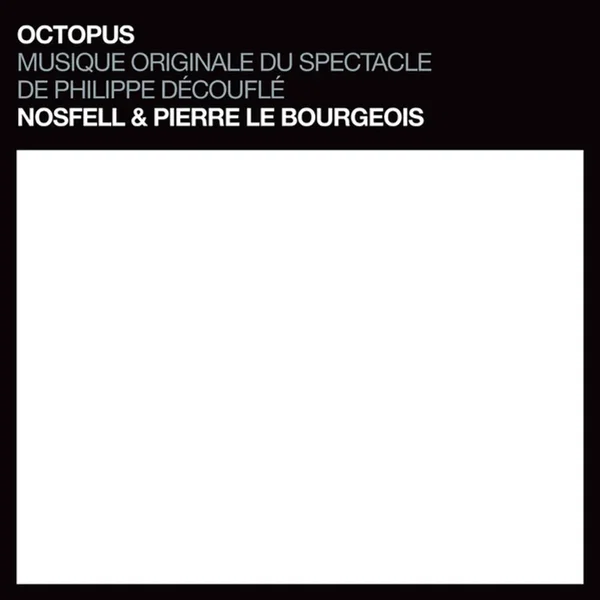 Octopus - Musique originale du spectacle de la compagnie DCA - Philippe Decouflé