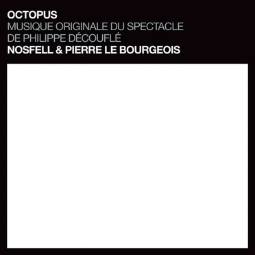Octopus - Musique originale du spectacle de la compagnie DCA - Philippe Decouflé