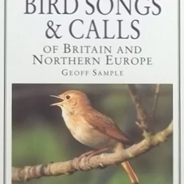 Bird Songs and Calls of Britain and Northern Europe by Geoff Sample - album cover