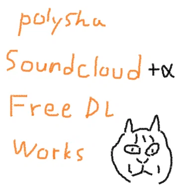 polysha Soundcloud+α FreeDL Works