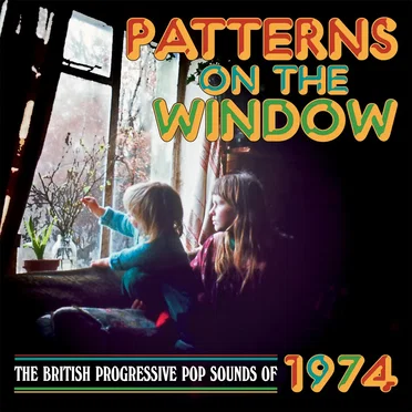 Patterns on the Window (The British Progressive Pop Sounds of 1974) by Various Artists - album cover