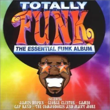 Totally Funk – The Essential Funk Album by Various Artists - album cover