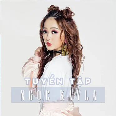 Tuyển Tập Của Ngọc Kayla