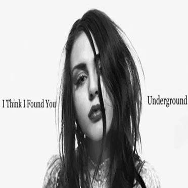 I Think I Found You (Underground)