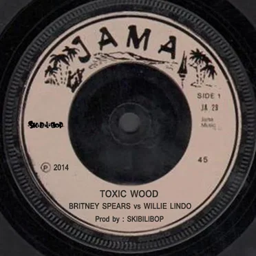 Toxic Wood (Britney Spears vs. Willie Lindo)