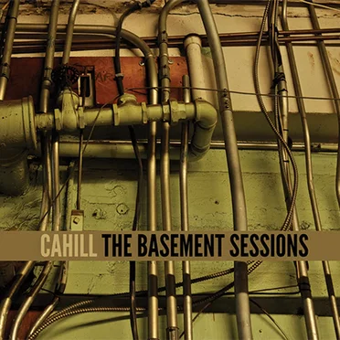 The Basement Sessions by Cahill - album cover