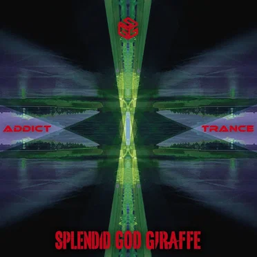 ADDICT / TRANCE by SPLENDID GOD GIRAFFE - album cover