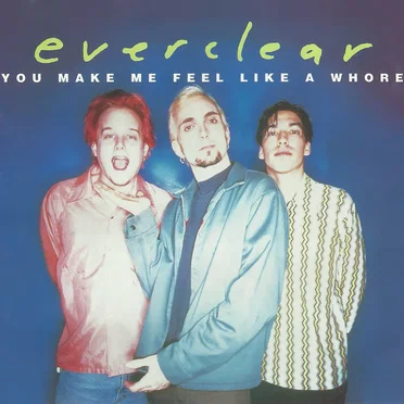 You Make Me Feel Like a Whore