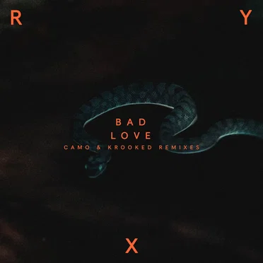 Bad Love (Camo & Krooked remix)