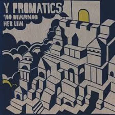 100 Diwrnod Heb Liw by Y Promatics - album cover