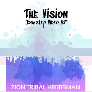 The Vision by Zion Tribal Herbsman - album cover