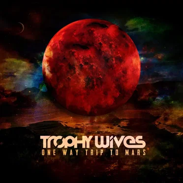 One Way Trip to Mars by Trophy Wives - album cover