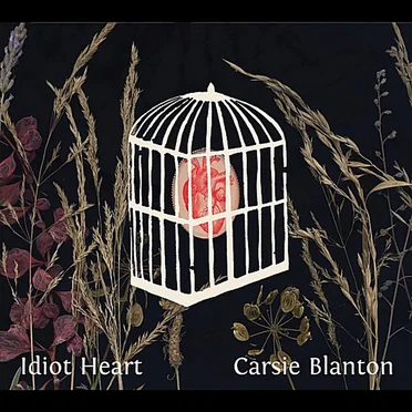 Idiot Heart by Carsie Blanton - album cover