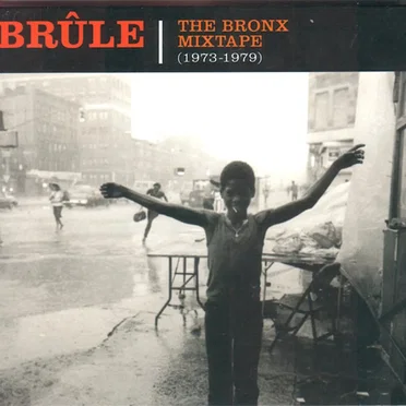 Brûle - The Bronx Mixtape (1973-1979) by Various Artists - album cover