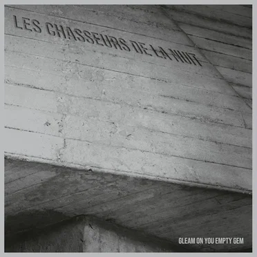 Gleam On You Empty Gem by Les Chasseurs de la nuit - album cover