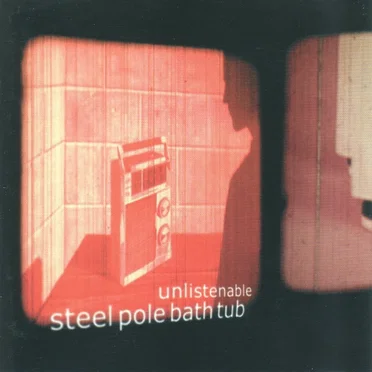 Unlistenable by Steel Pole Bath Tub - album cover