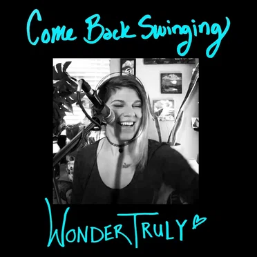 Come Back Swinging by Wonder Truly - album cover