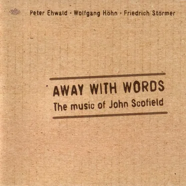 Away With Words - The Music of John Scofield