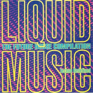 Liquid Music: The Future House Compilation by Various Artists - album cover