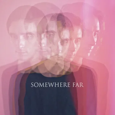 Somewhere Far