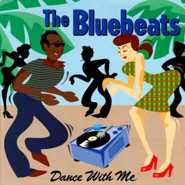 Dance With Me by The Bluebeats - album cover