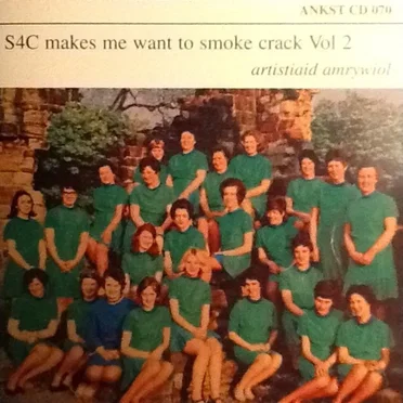 S4C Makes Me Want to Smoke Crack, Volume 2 by Various Artists - album cover