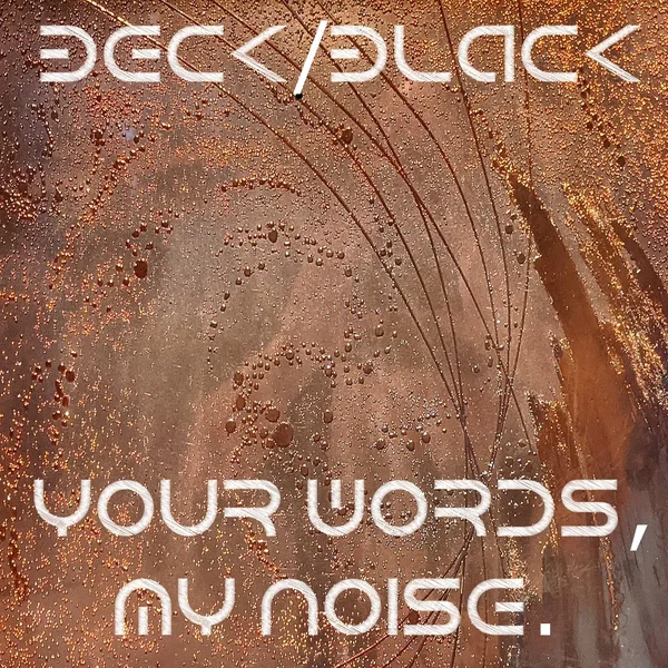 Your Words, My Noise