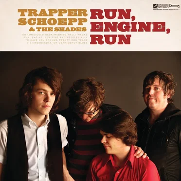 Run, Engine, Run by Trapper Schoepp & The Shades - album cover