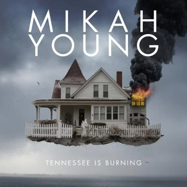 Tennessee Is Burning by Mikah Young - album cover
